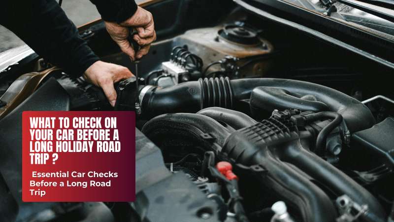 What to Check On Your Car Before a Long Holiday Road Trip – German ...